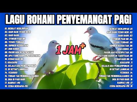 BERKAT BERLIMPAH ● FULL ALBUM LAGU ROHANI PENYEMANGAT PAGI ● LAGU ROHANI 2025