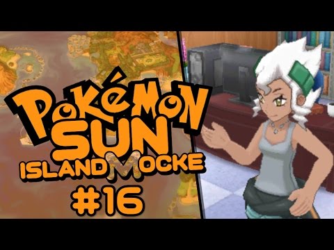 Let's Play Pokemon Sun Islandmocke:  Part 16 - All Burnet Out