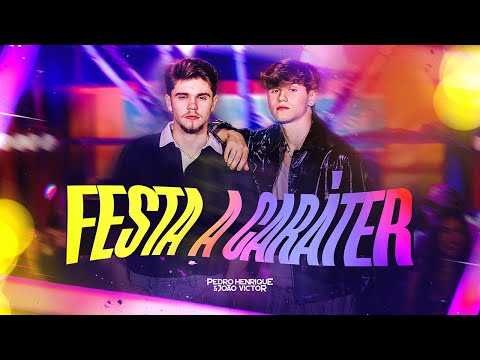 Pedro Henrique e João Victor - FESTA A CARÁTER (clipe oficial)