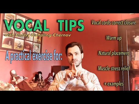 VOCAL TIPS: Practical exercise for Vocal cords closure, Warm up, Natural placement & Stress relief