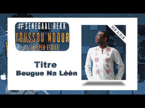 Youssou Ndour - Beug Na Leen - Nouvel album