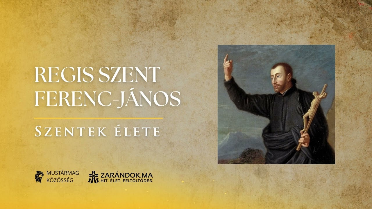 Regis Szent Ferenc-János: A szegények, bűnösök és üldözöttek szolgálója – Szentek élete