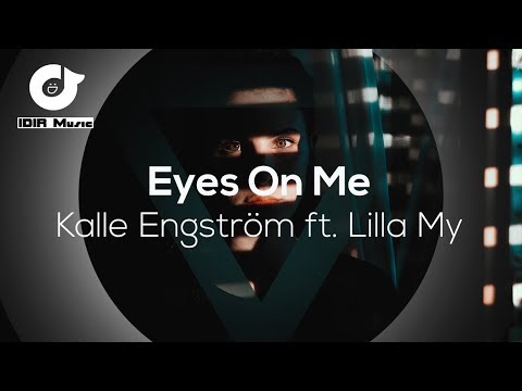 Kalle Engström - Eyes On Me ft Lilla My