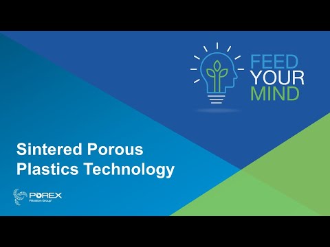 Feed Your Mind - Sintered Porous Plastic