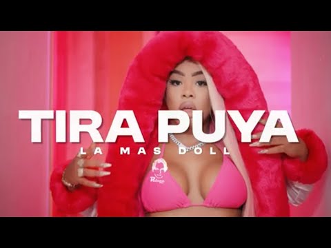 La Mas Doll - Tira Puya ( Video Oficial ) @GoteraRD