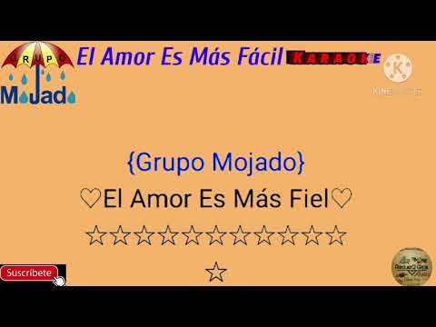 El Amor Es Mas Fiel, Grupo Mojado" Karaoke