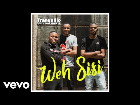 Tranquillo - Weh Sisi (Official Audio) ft. LulowNoRif