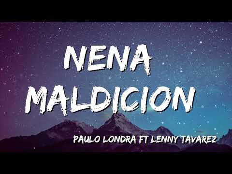 Paulo Londra ft Lenny Tavarez - Nena Maldicion ( Letra/ Lyrics)