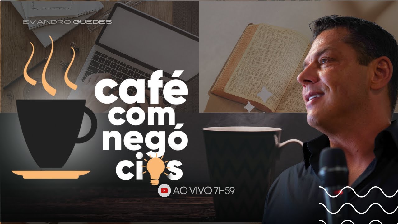 CAFÉ, LOUVOR E NEGÓCIOS | UM ENCONTRO DIÁRIO PARA INSPIRAÇÃO E SUCESSO 759 #13 | EVANDRO GUEDES