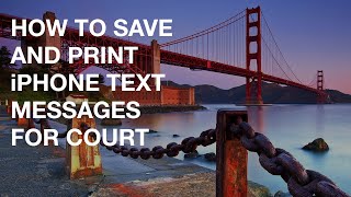 How to Save and Print Text Messages for Court from iPhone