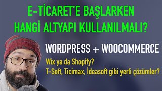 E-Ticaret Nasıl Yapılır? WordPress WooCommerce mi? Hazır site mi? Wix mi?Shopify
