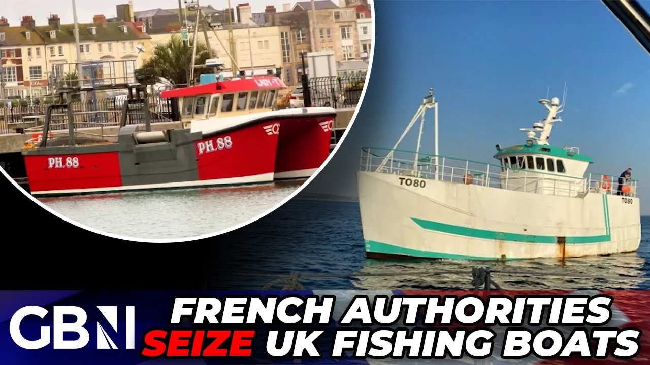 UK fishing boats SEIZED by French authorities days after Keir Starmer 'SURRENDERS' waters to the EU