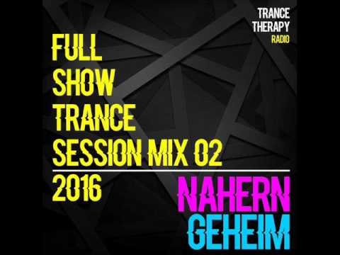 Nähern Geheim - Full Show Trance Session Mix 02 [Näherng]