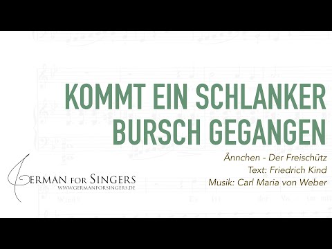 Kommt ein schlanker Bursch gegangen (FULL AUDIO & IPA) (Weber / Kind) | DICTION | GERMAN FOR SINGERS