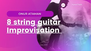 Improvisation with 8 String Guitar