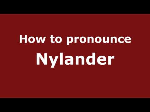How to Pronounce Nylander - PronounceNames.com