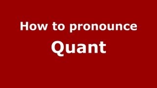 How to pronounce Quant