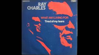 Ray Charles Tired Of My Tears