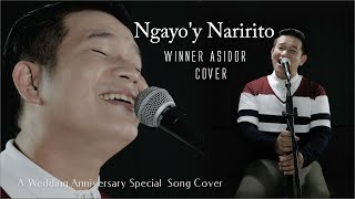 NGAYO&#39;Y NARIRITO - Winner Asidor COVER | Wedding Anniversary Special