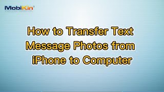 How to Transfer Text Message Photos from iPhone to Computer