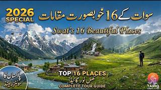 Swat Kalam 2026: The Switzerland of Pakistan | 16 Most Beautiful Places to Visit in 2026