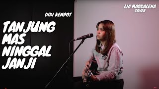 Download lagu TANJUNG MAS NINGGAL JANJI DIDI KEMPOT LIA MAGDALEN... mp3