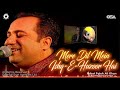 Mere Dil Mein Ishq E Huzoor Hai Rahat Fateh Ali Khan Complete Version OSA Worldwide