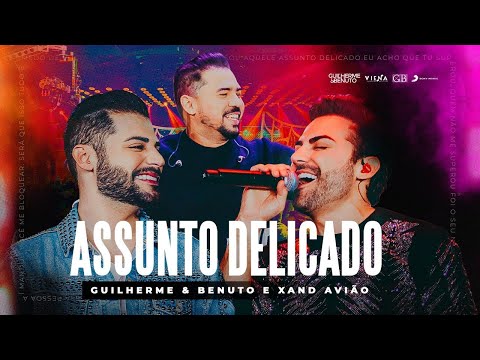 ASSUNTO DELICADO - GUILHERME E BENUTO FT XAND AVIÃO (MÚSICA OFICIAL)