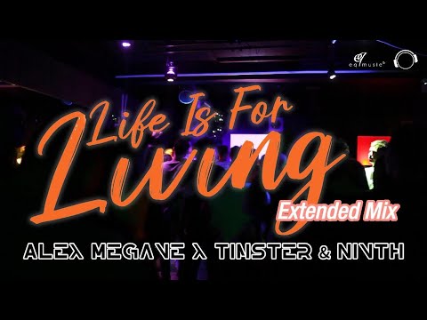 Alex Megane X Timster & Ninth - Life Is For Living (Extended Mix)