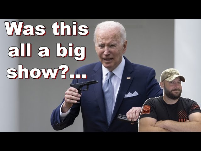 Did we see Ghost Gun Theatre from Biden yesterday?... Was this all for show?...