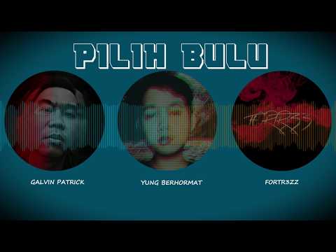 Galvin Patrick - Pilih Bulu (feat. Yung Berhormat & Fortr3zz) (Official Audio)