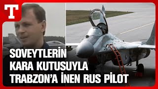 Sovyetlerin Kara Kutusuyla Trabzon'a İnen Rus Pilot Alexander Zuev'in 