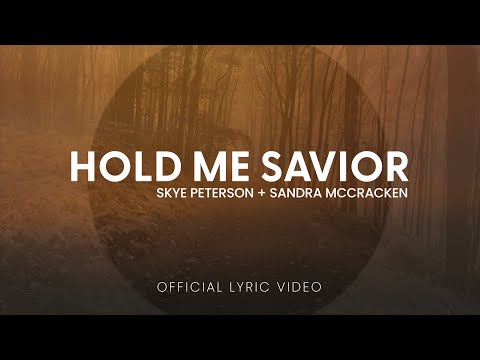 Hold Me Savior - Skye Peterson