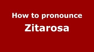 How to pronounce Zitarosa