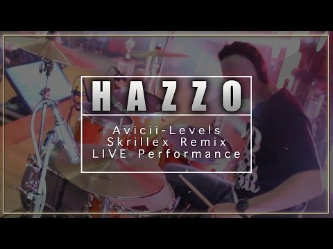 HAZZO | Avicii - Levels (Skrillex Remix) - LIVE Performance