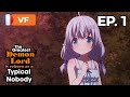 The Greatest Demon Lord Is Reborn As A Typical Nobody Épisode 1 VF