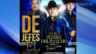 Los Plebes Del Rancho - &quot;JEFE DE JEFES [EL MENCHO] (CON LETRA)(CORRIDOS 2017)