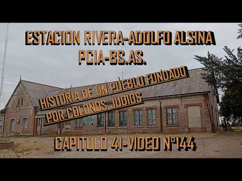 ESTACIÓN RIVERA (CAPÍTULO 41,VIDEO N°144). PARTIDO DE  ADOLFO ALSINA (BUENOS AIRES).
