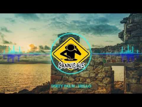 D!RTY PALM - HELLO (Cannibals edit)