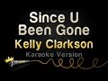Kelly Clarkson Since U Been Gone Karaoke Version