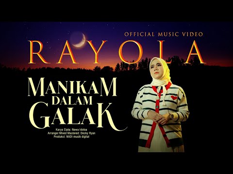 Rayola - Manikam Dalam Galak (Official Music Video)