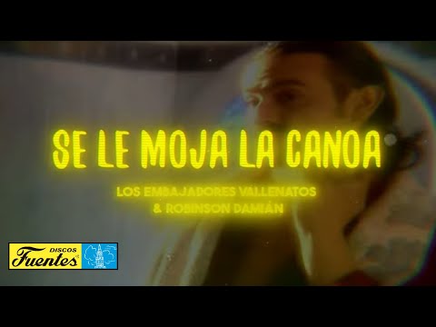 Se le moja la canoa - Los Embajadores del Vallenato (Video Letra) | Discos Fuentes