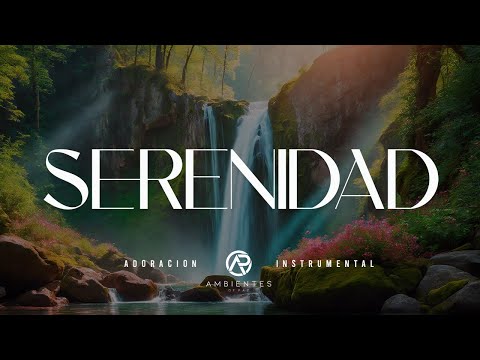 Serenidad - Ambientes de Paz