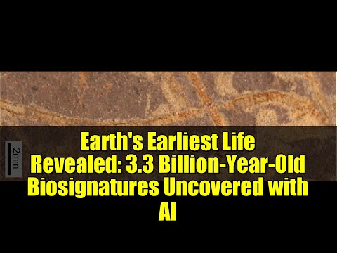 Earth's Earliest Life Revealed: 3.3 Billion-Year-Old Biosignatures Uncovered with AI