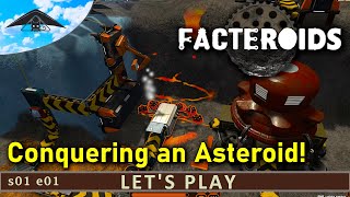 Conquering an Asteroid! | Let's Play Facteroids s01 e01