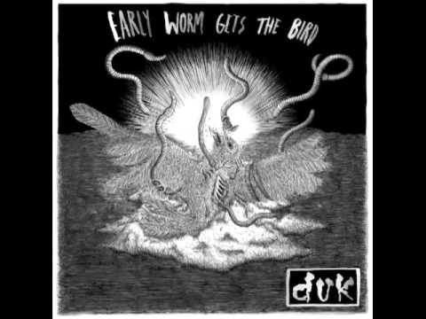 Duk - Bilbo (Early Worm Gets the Bird)