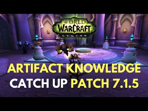 Artifact Knowledge Changes in 7.1.5 - WoW Legion Patch