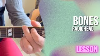 Radiohead - Bones [Guitar Lesson / Tutorial]