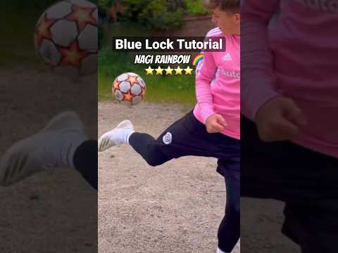 NAGI RAINBOW FLICK TUTORIAL!!! (Blue Lock) ⚽️🌈⭐️