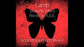 Lamb - Butterfly Effect (B. Eckardt as A.S.E. Remix)